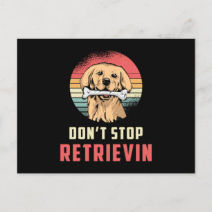 Cartão Postal Não Pare de Recuperar Camisa de Cão Amante do Retr
