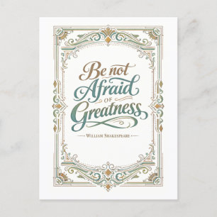 Cartão Postal "Não Tenhas Medo da Grandeza" Shakespeare