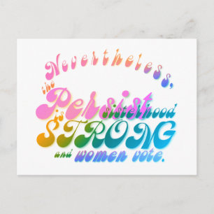 Cartão Postal Nevertheless, She Persisted
