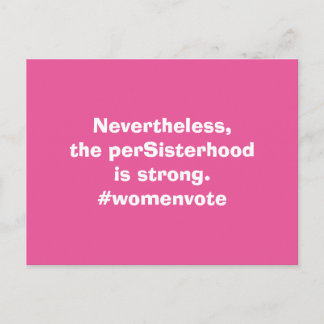 Cartão Postal Nevertheless, She Persisted Women Vote