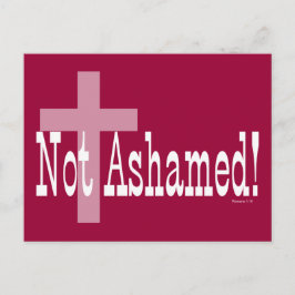 Cartão Postal Not Ashamed! Romans 1:16 (with Cross)