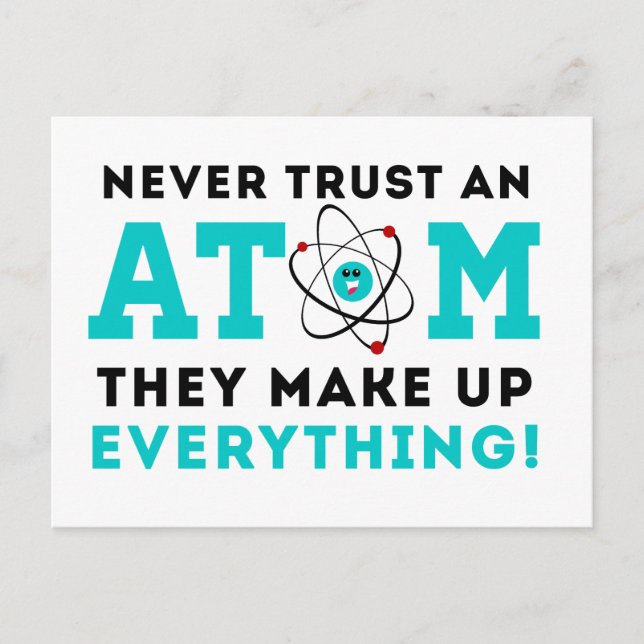 Cartão Postal Nunca confie em um Atom, eles inventam tudo (Frente)