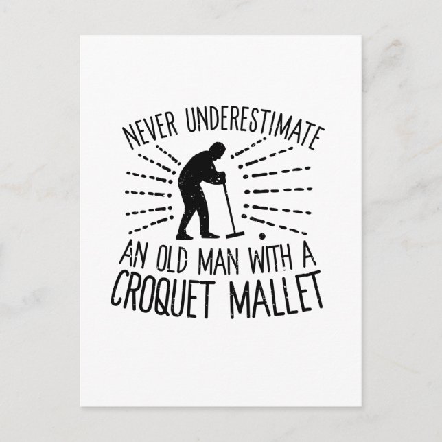 Cartão Postal Nunca subestime um velho mallet croquet (Frente)