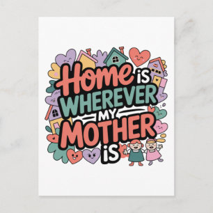 Cartão Postal O Lar é Onde Minha Mãe Estiver