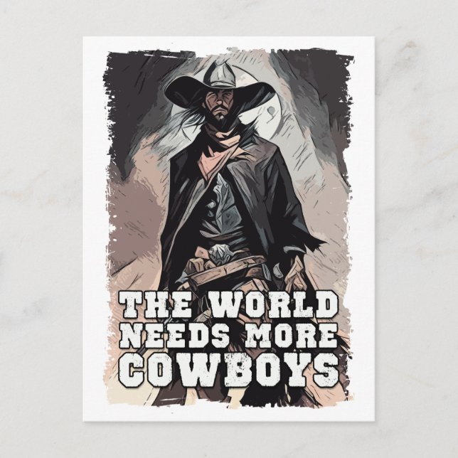 Cartão Postal O mundo precisa de mais cowboys ocidentais dizendo (Frente)