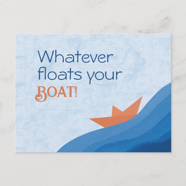 Cartão postal O que flutuar no seu barco (Frente)