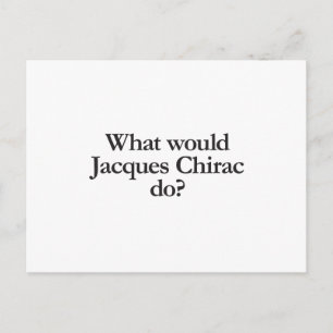 Cartão Postal o que jacques chirac faria