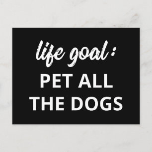 Cartão Postal Objetivo de vida: Coloque Todos Os Cães