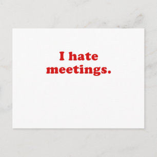 Cartão Postal Odeio Reuniões