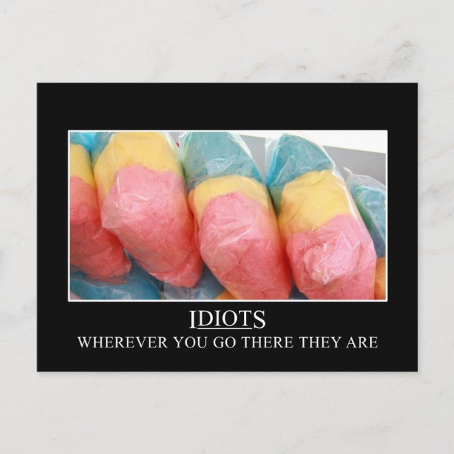 Cartão Postal Onde quer que você vá, os idiotas seguirão (Frente)