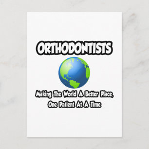 Cartão Postal Ortodontistas...Fazer o mundo um lugar melhor