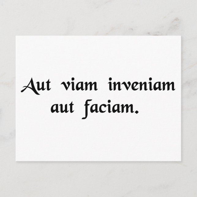 Cartão Postal Ou encontrarei uma maneira ou farei uma (Frente)