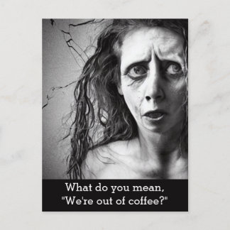 Cartão Postal Out of Coffee