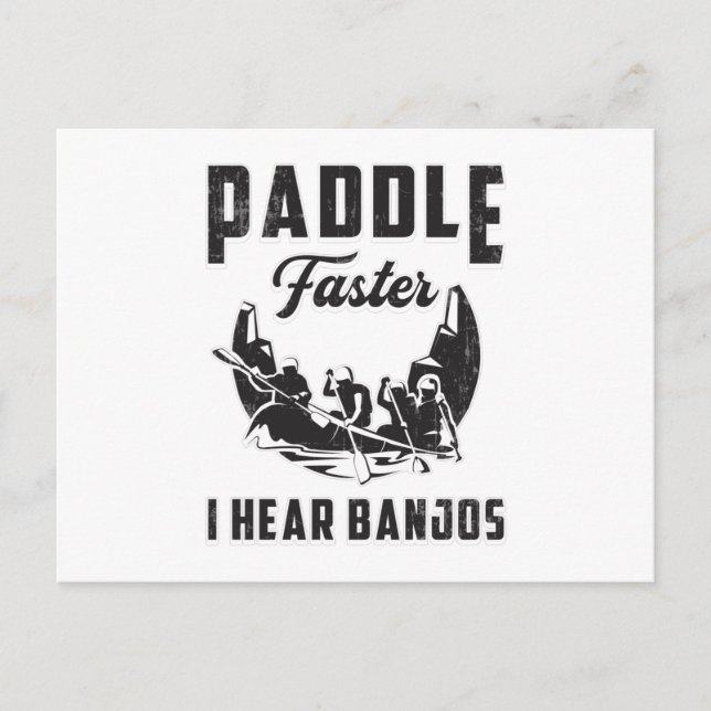 Cartão Postal Paddle Mais Rápido Eu Ouvi Banjos Canoe Boat River (Frente)
