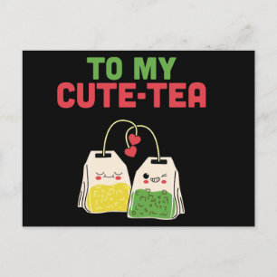 Cartão Postal Para Meu Chá Bonito Pun Valentine's Engraçado