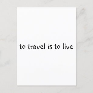 Cartão Postal Para o Viagem é ao vivo - citação simples de Vi