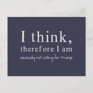 Cartão Postal Penso, Por Isso, Que Não Voto, Obviamente, Trump