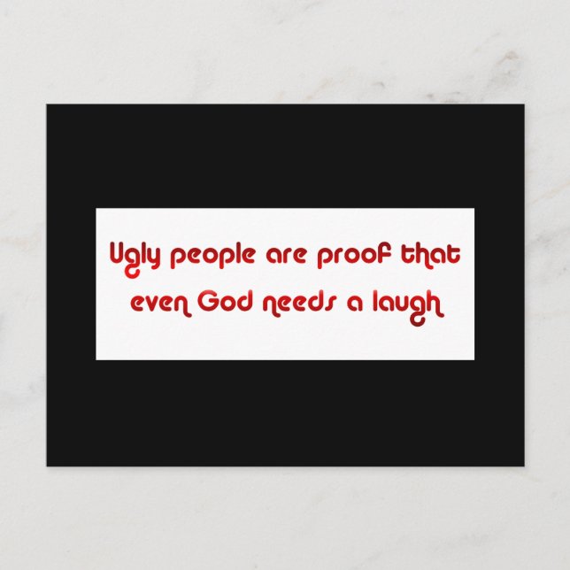 Cartão Postal Pessoas Feias São Engraçadas (Frente)