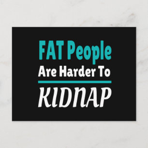 Cartão Postal Pessoas GORDAS são mais difíceis de sequestrar eng