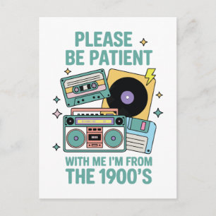 Cartão Postal Por favor seja paciente comigo eu sou dos anos 190