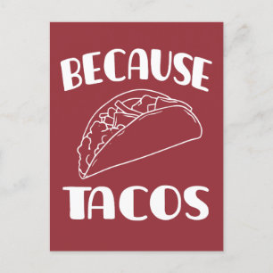 Cartão Postal Porque os Tacos