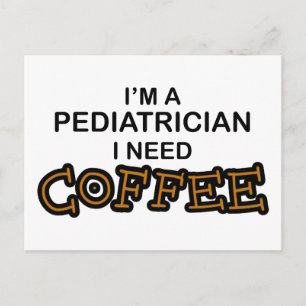 Cartão Postal Precisa de café - Pediatra