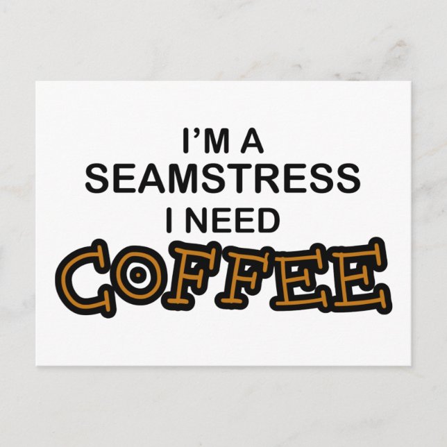 Cartão Postal Precisa de café - Seamstress (Frente)