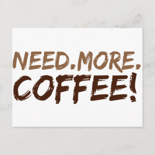 Cartão Postal Precisa de mais café