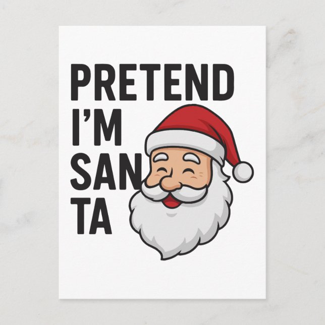 Cartão Postal Pretend I’m Santa - Funny Christmas Quote (Frente)
