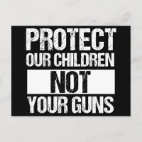 Proteja Nossos Filhos Não Suas Armas