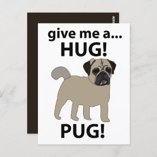 Cartão Postal Pug Me Dê Um Pug Engraçado