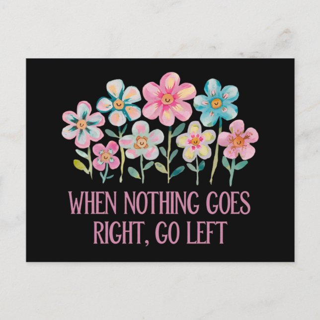 Cartão Postal Quando nada der certo, vá para a esquerda (Frente)