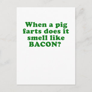 Cartão Postal Quando um Porco Farta cheira como Bacon