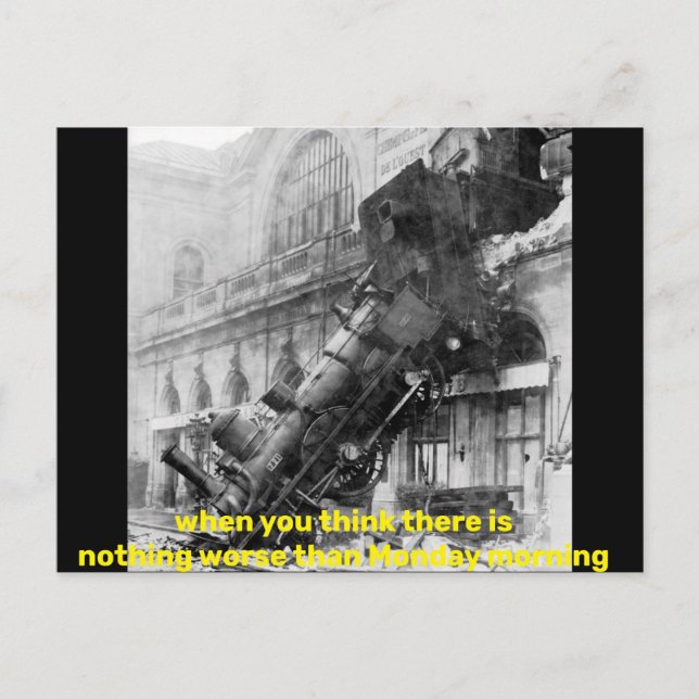 Cartão Postal quando você acha que não há nada pior que segunda- (Frente)