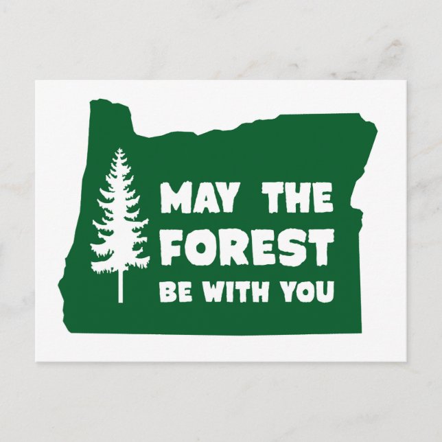 Cartão Postal Que Floresta Esteja Com Você, Oregon (Frente)