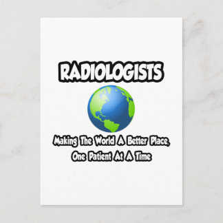 Cartão Postal Radiologistas... Tornando o Mundo um Lugar Melhor