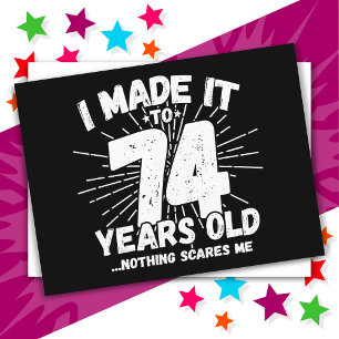 Cartão Postal Sarcástico Meme, de 74 anos, engraçado 74 anos