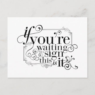 Cartão Postal Se você está esperando um sinal, é isso