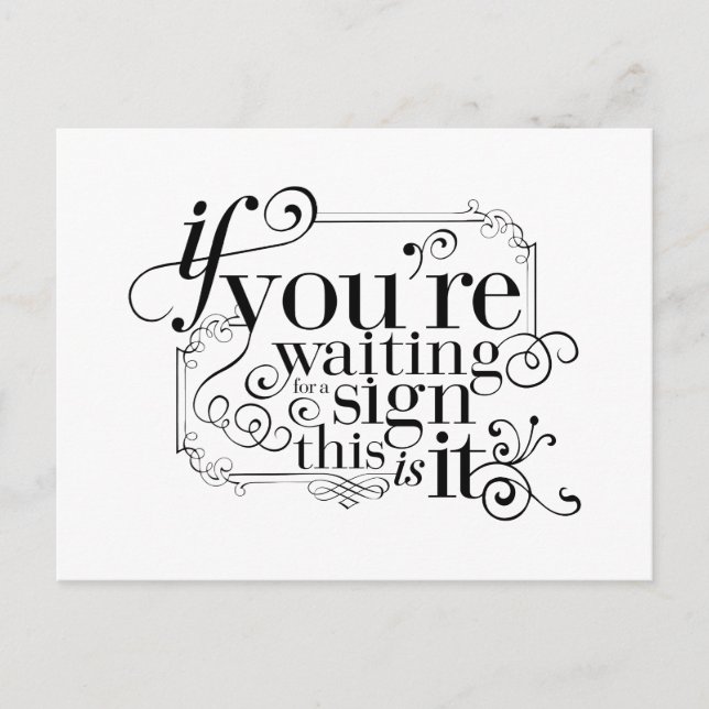 Cartão Postal Se você está esperando um sinal, é isso (Frente)