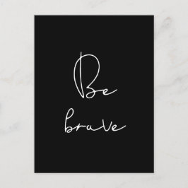 Cartão Postal Seja corajoso e branco