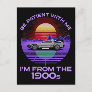 Cartão Postal Seja paciente comigo, sou dos anos 1900