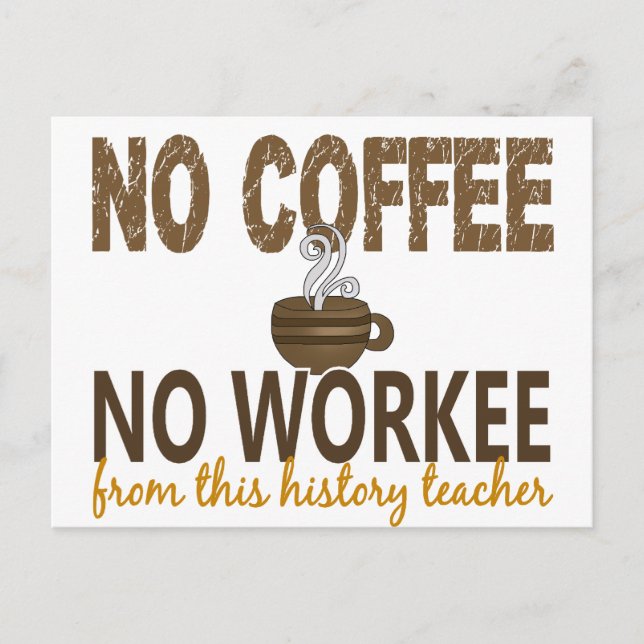 Cartão Postal Sem Café Sem Professor De História Do Trabalho (Frente)