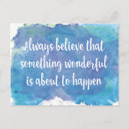 Cartão Postal Sempre acredite em algo maravilhoso