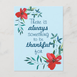 Cartão Postal Sempre Há Algo Pelo Que Ser Grato/Floral