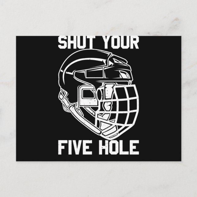 Cartão Postal Shut Your Five Hole Hockey Goalie Sport Goalkeeper (Frente)