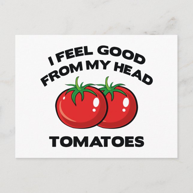 Cartão Postal Sinto-Me Bem Com Os Tomates De Cabeça (Frente)