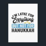 Cartão Postal Sou Latke Para Tudo, Exceto Para o Hanukkah<br><div class="desc">hanukkah, jewish, chanukah, menorah, dreidel, gift, birthday, holiday, lights, gelt</div>