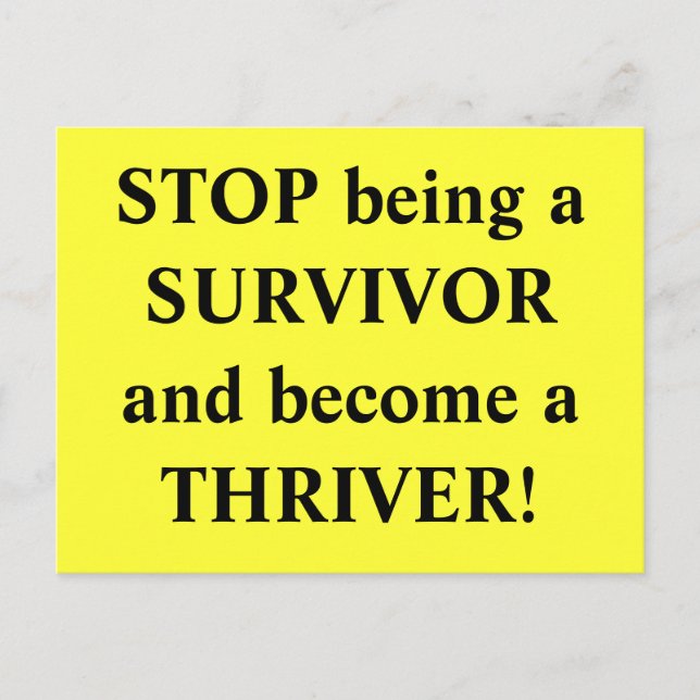 Cartão Postal STOP being a SURVIVOR and become a THRIVER! (Frente)