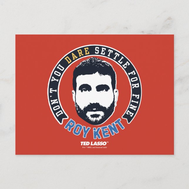 Cartão Postal Ted Lasso | Roy Kent Don't You Dare Settle (Frente)