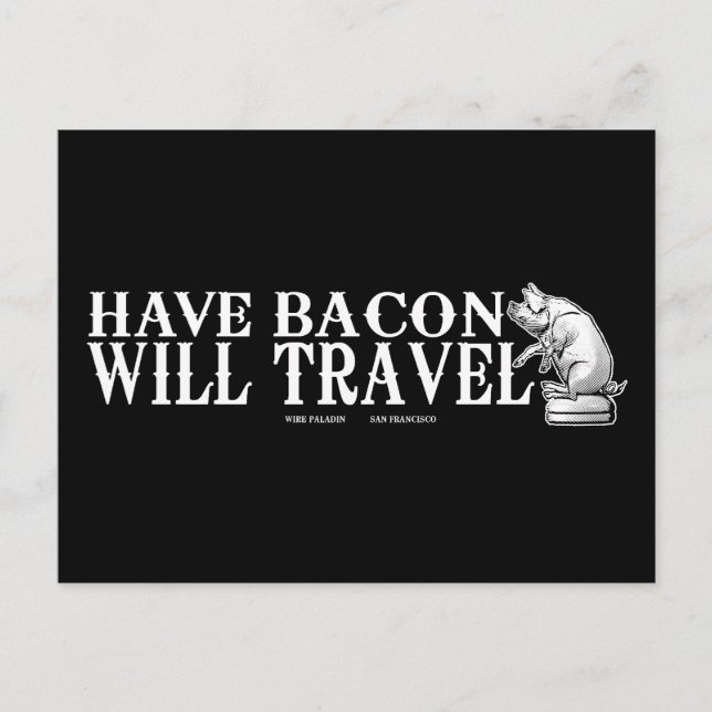 Cartão Postal Tenha Bacon Will Viagem (Frente)